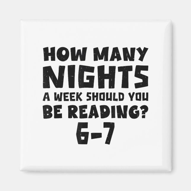 How Many Nights A Week Should You Be Reading 6-7 B Magnet (Front)