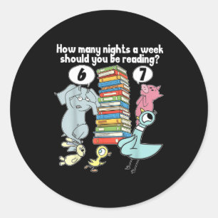 How Many Nights A Week Should You Be Reading_ 6–7 Classic Round Sticker