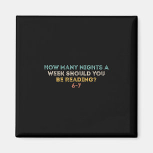 How Many Nights A Week Should You Be Reading 6-7 F Magnet