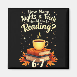 How Many Nights A Week Should You Be Reading 6 7 F Magnet