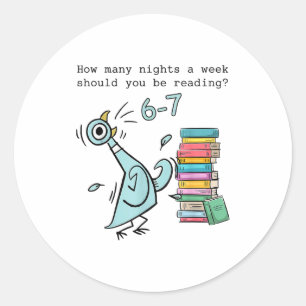 How Many Nights A Week Should You Be Reading 6–7 T Classic Round Sticker