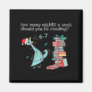 How Many Nights A Week Should You Be Reading 6-7 T Magnet