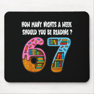 How Many Nights A Week Should You Be Reading 6-7 T Mouse Pad