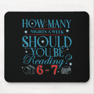 How Many Nights A Week Should You Be Reading 6–7 T Mouse Pad