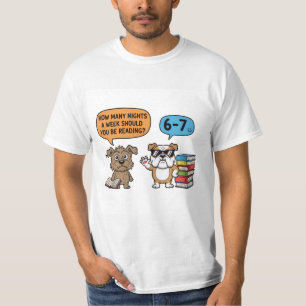 How Many Nights a Week Should You Be Reading? dog T-Shirt