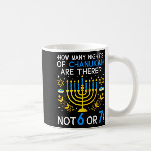 How Many Nights Of Chanukah_ 6 7 Funny Jewish Meme Coffee Mug