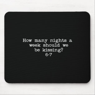 How Many Nights Should We Be Kissing 6–7 Couple Va Mouse Pad