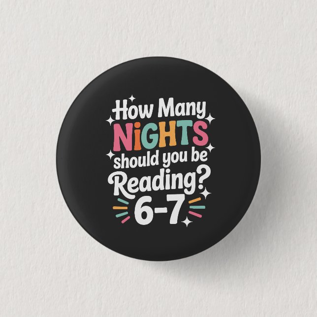 How Many Nights Should You Be Reading – Funny Colo 3 Cm Round Badge (Front)