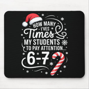 How Many Times I've Asked My Students To Pay Atten Mouse Pad