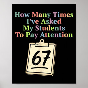 How Many Times I've Asked My Students To Pay Atten Poster