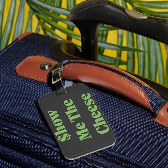 $how Me The Cheese Luggage Tag (Front Insitu 1)