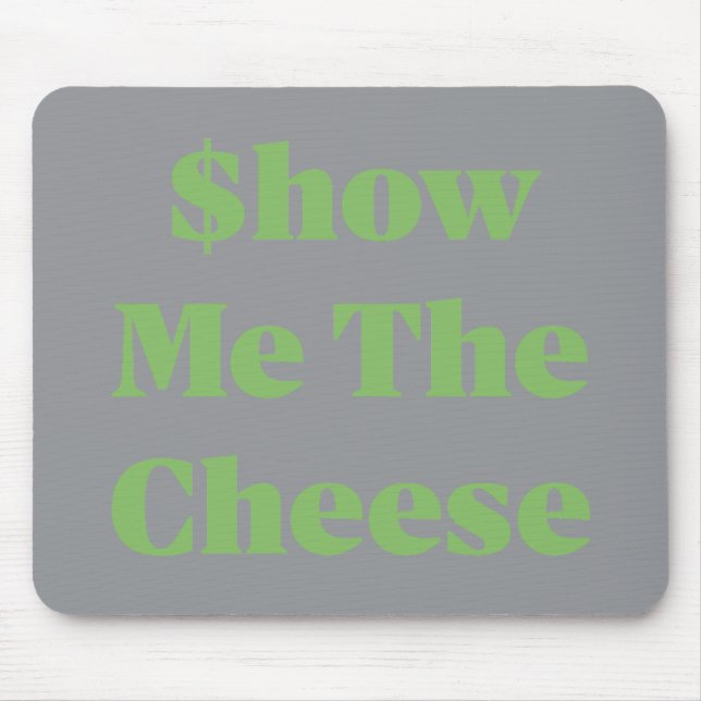 $how Me The Cheese Mouse Pad (Front)