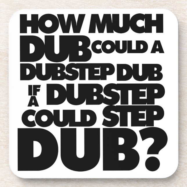 How Much Dubstep? Coaster (Front)