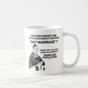 HOW MUCH MONEY HAS THE CHURCH SPENT FIGHTING GAY M COFFEE MUG