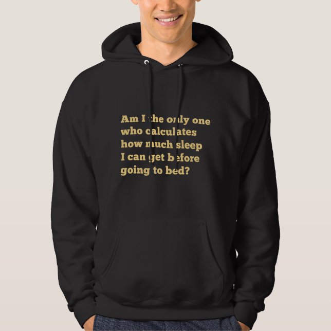 How Much Sleep Hoodie (Front)