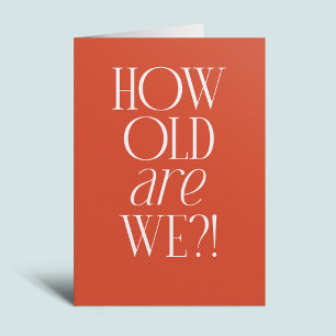 How old are we funny simple birthday card