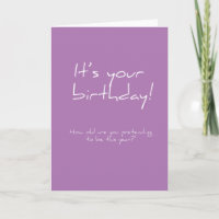 How old are you pretending to be? Birthday Card