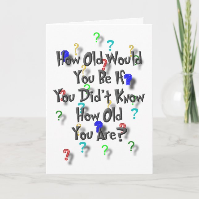 How Old Would You Be? Birthday Card (Front)