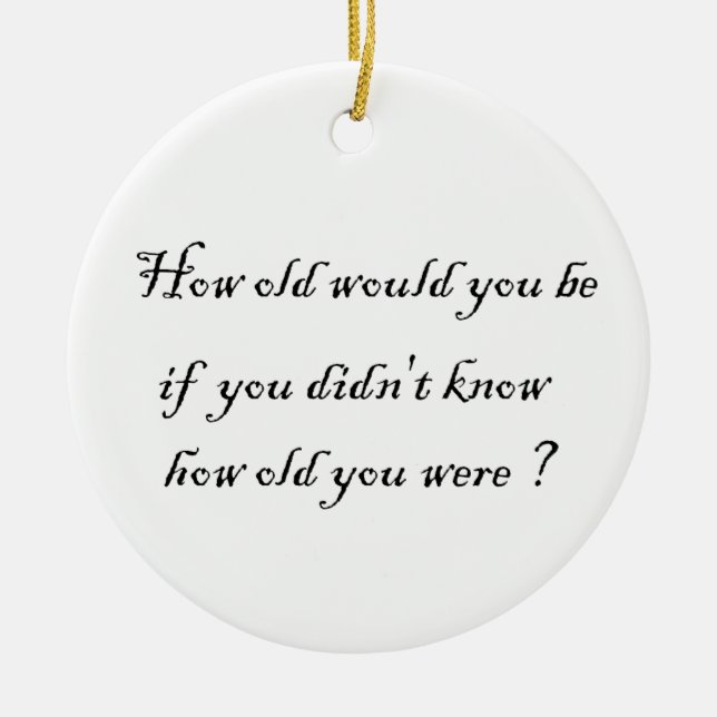 How old would you be?-circle ornament (Front)