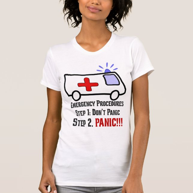 How Paramedics Respond to Your Emergency T-Shirt (Front)