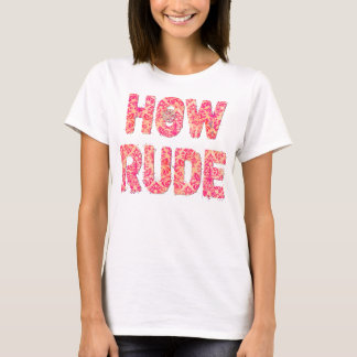 How Rude T-Shirt