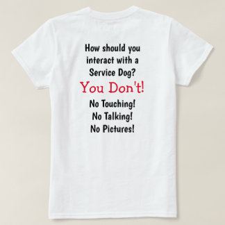 How should you interact with a service dog? T-Shirt