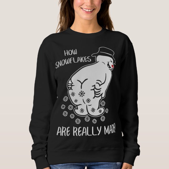 How Snowflake Are Really Made Funny Christmas Xmas Sweatshirt (Front)