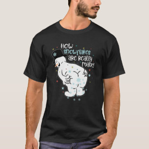 How Snowflakes Are Really Made Funny Snowman Chris T-Shirt