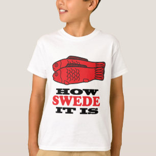 How Swede It Is T-Shirt
