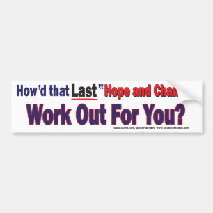 How' That Hope and Chnage Work Out for You Bumper Sticker