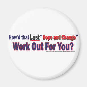 How' That Hope and Chnage Work Out for You Magnet
