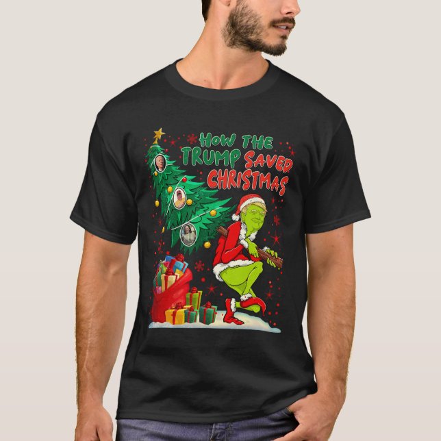 How The Trump Saved Christmas Funny Christmas Trum T-Shirt (Front)