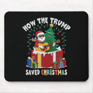 How The Trump Saved Christmas Funny Holiday Christ Mouse Pad