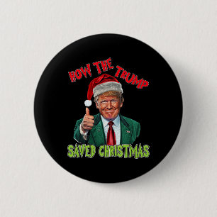How The Trump Saved Christmas Funny Trump Christma 6 Cm Round Badge