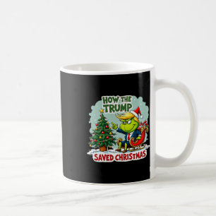 How The Trump Saved Christmas Funny Trump Christma Coffee Mug