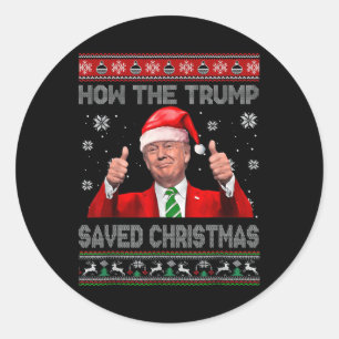 How The Trump Saved Christmas Funny Trump Ugly Swe Classic Round Sticker