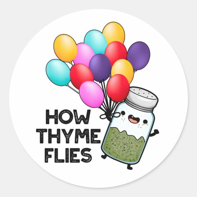 How Thyme Flies Funny Herb Pun  Classic Round Sticker (Front)