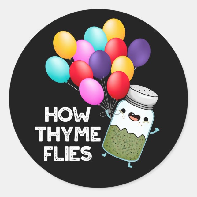 How Thyme Flies Funny Herb Pun Dark BG Classic Round Sticker (Front)