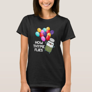 How Thyme Flies Funny Herb Pun Dark BG T-Shirt