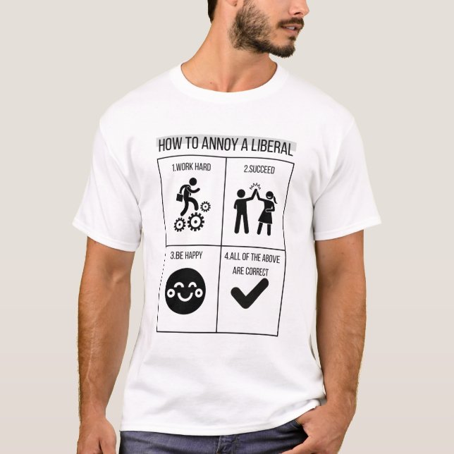 How To Annoy A Liberal White Tee (Front)