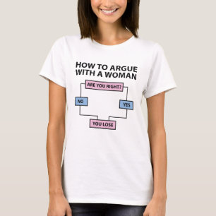 How To Argue With A Woman T-Shirt