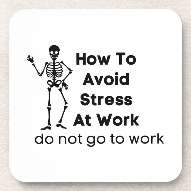 how to avoid stress at work do not go to work coaster (Front)