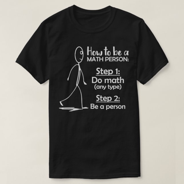 How To Be A Math Person 21 T-Shirt (Design Front)