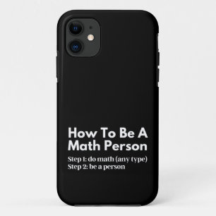 How To Be A Math Person iPhone 11 Case