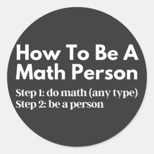 How To Be A Math Person Classic Round Sticker