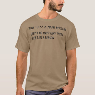 How To Be A Math Person Funny Math 4 T-Shirt
