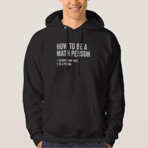 How To Be A Math Person Funny Mathematics Teacher Hoodie