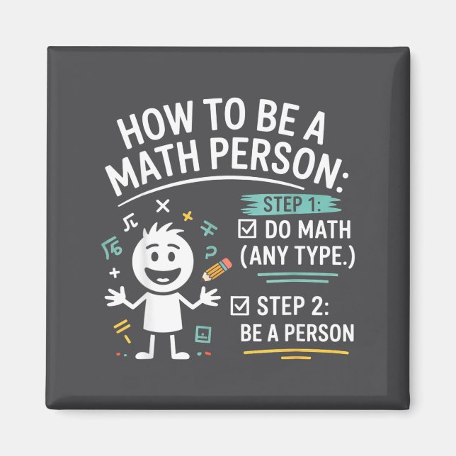 How To Be A Math Person Funny Teacher Student Pun  Magnet (Front)