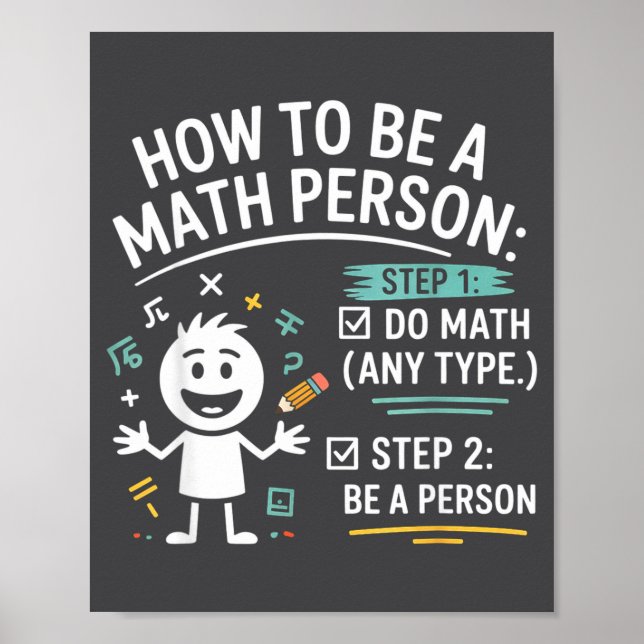 How To Be A Math Person Funny Teacher Student Pun  Poster (Front)