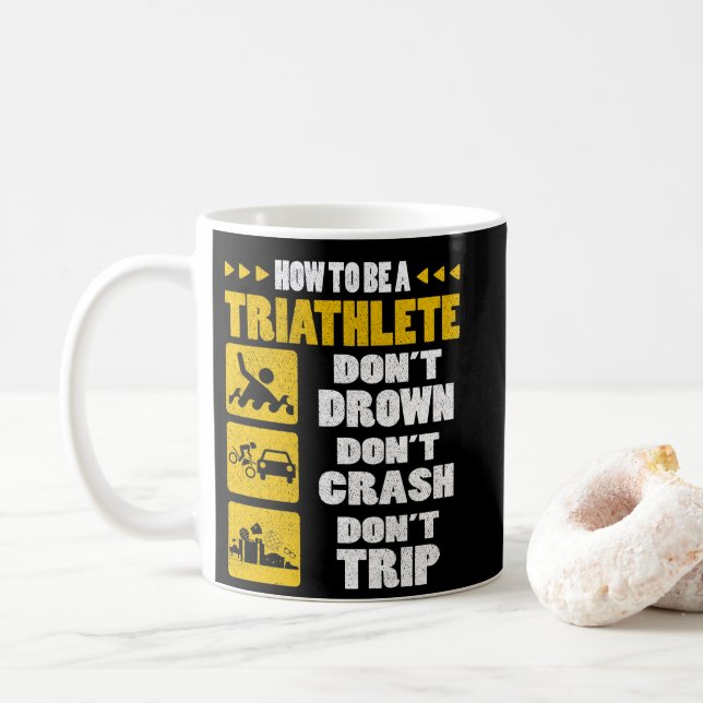 How To Be A Triathlete Don't Drown Don't Crash Coffee Mug (With Donut)